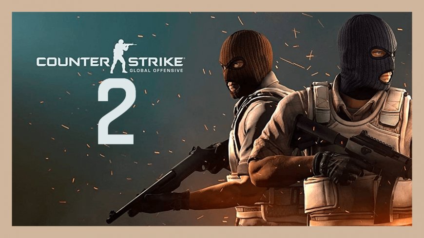 Counter Strike 2: Releasing Summer 2023