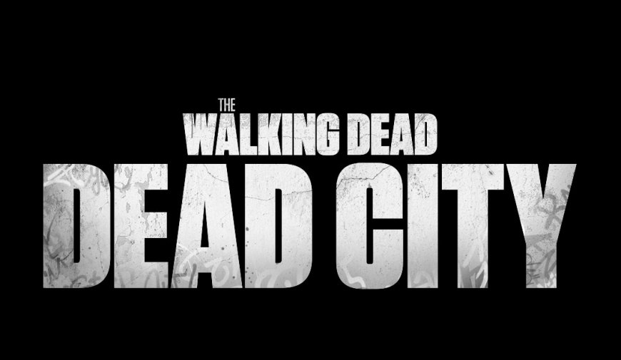 The Walking Dead: Dead City | Release Date