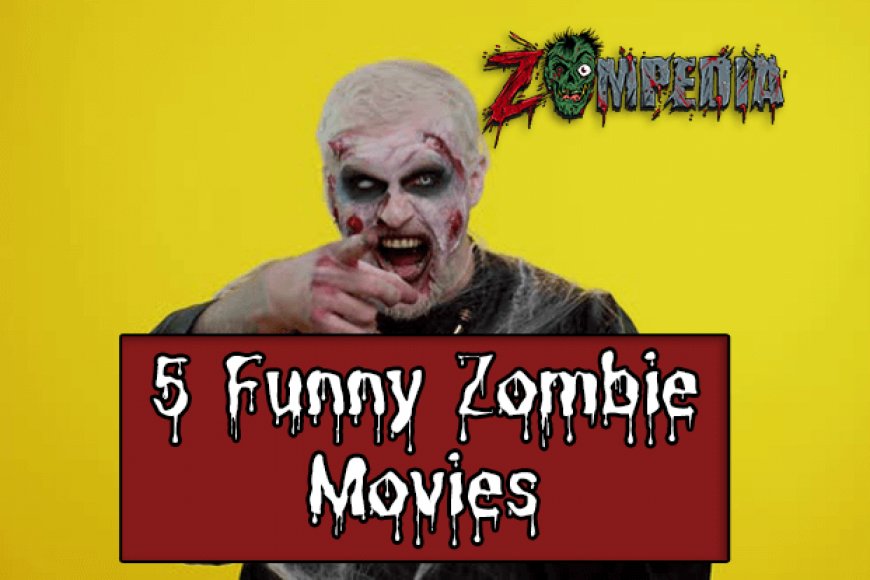5 Funny Zombie Movies Funny Zombie Movies Zompedia