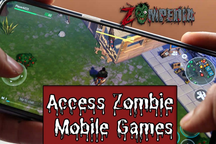 Access & Enjoy Zombie Mobile Games on Your Smartphone