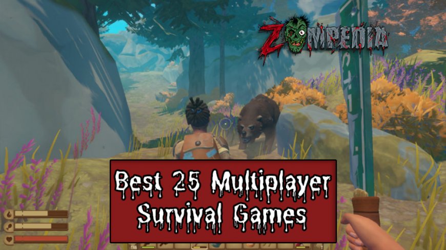 Best 25 Multiplayer Survival Games
