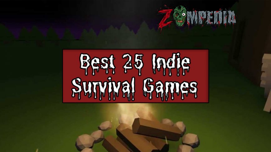 Best 25 Indie Survival Games