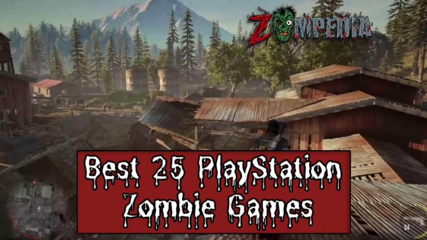 The Best 25 PlayStation Zombie Games