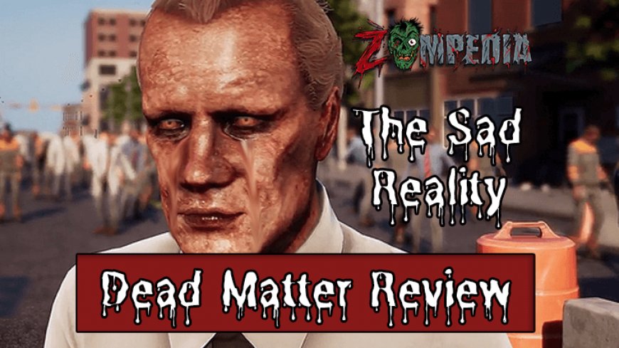 Our Full Dead Matter Review