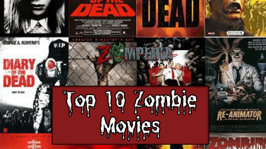 Top 10 Zombie Movies