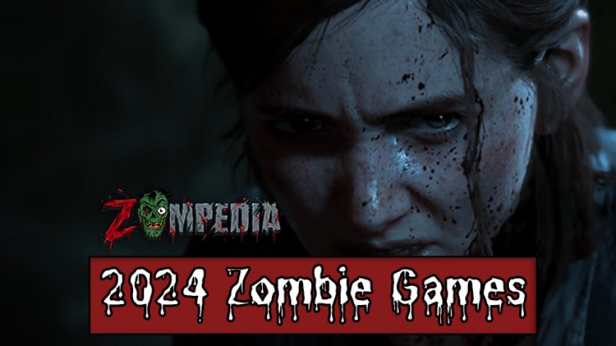 Zombie Games Releasing in 2024