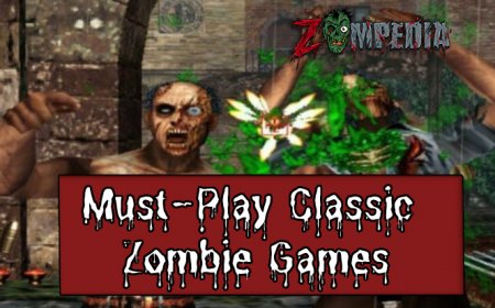Top Classic Zombie Games Every Fan Must Play