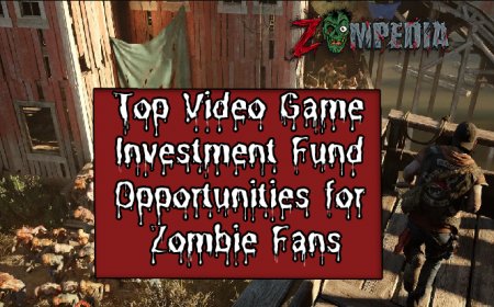 Top Video Game Investment Fund Opportunities for Zombie Fans