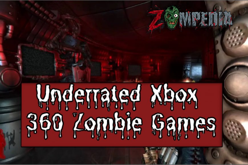 Top Underrated Xbox 360 Zombie Games Hidden Gems Guide