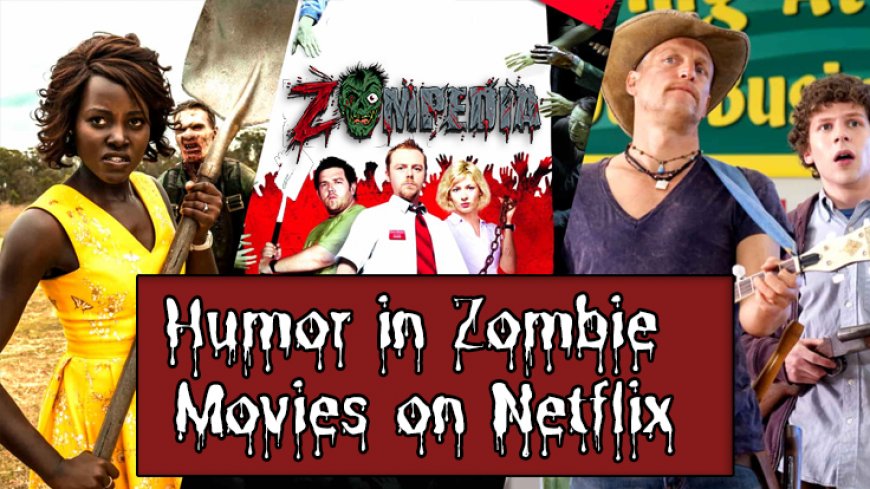 Humor in Zombie Movies | Top Examples on Netflix