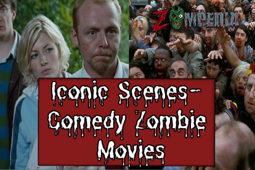 Iconic Scenes from Comedy Zombie Movies A Hilarious Horror Guide