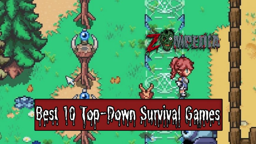 Best 10 Top Down Survival Games