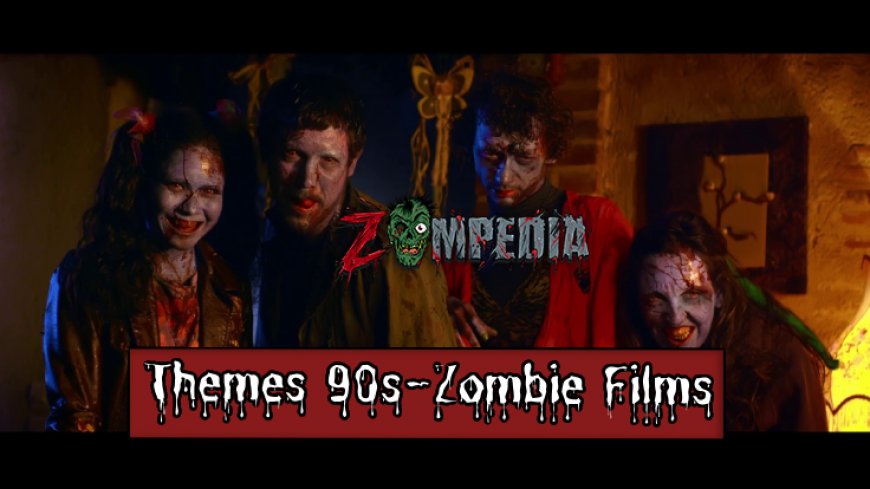 Thematic Undercurrents in 90s Zombie Films