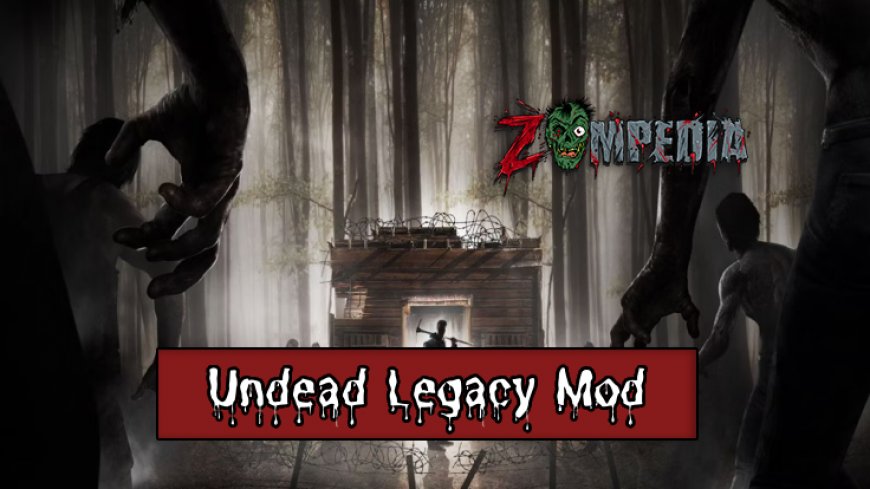 What is 7 Days to Die Undead Legacy?