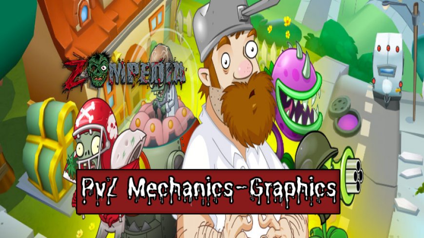 Evolution of Graphics and Mechanics in PVZ over the Years