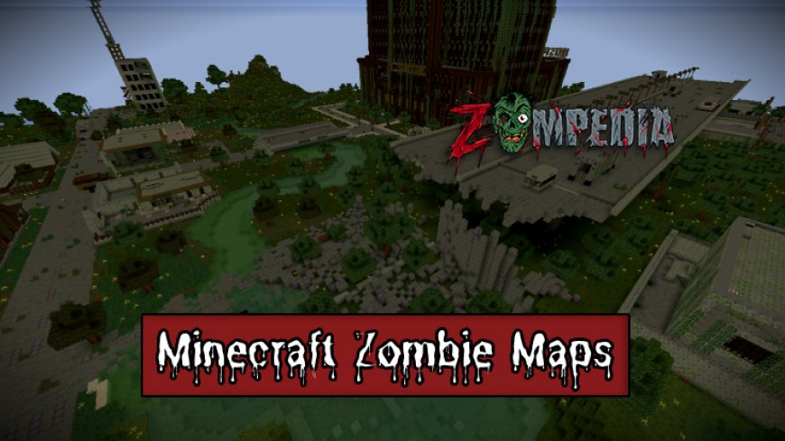 Top 5 Thrilling Minecraft Zombie Apocalypse Maps