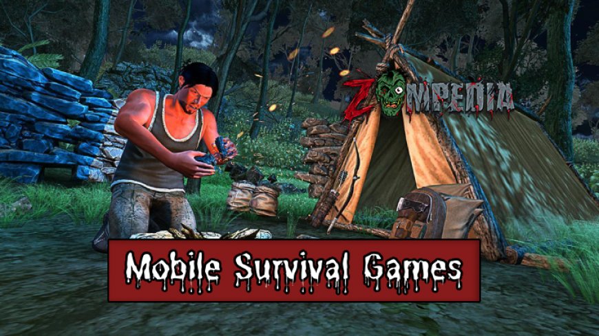 Top 5 Mobile Survival Games Driving the Genre Forward