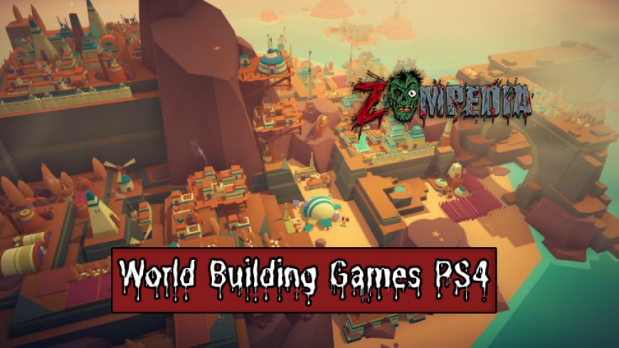 Top 10 World Building Games on PS4