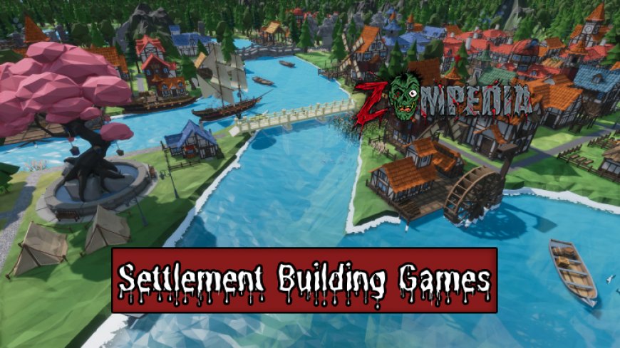 Top 10 Settlement Building Games for Avid Gamers