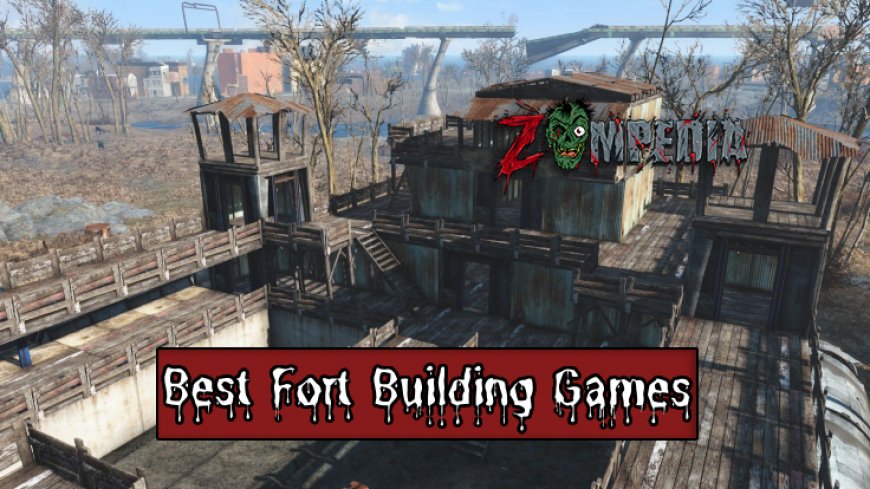 Top 10 Fort Building Games for Creative Minds