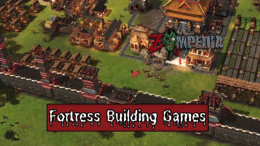 Top 10 Fortress Building Games to Conquer