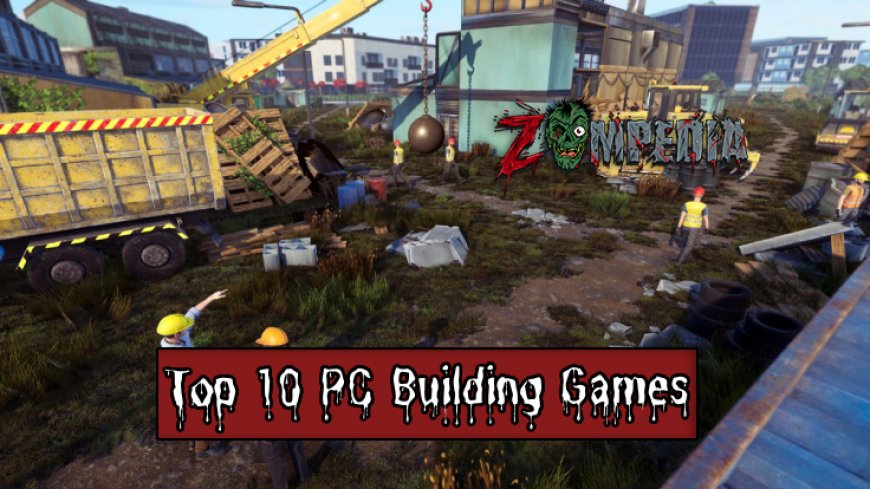 Top 10 PC Building Games for 2024