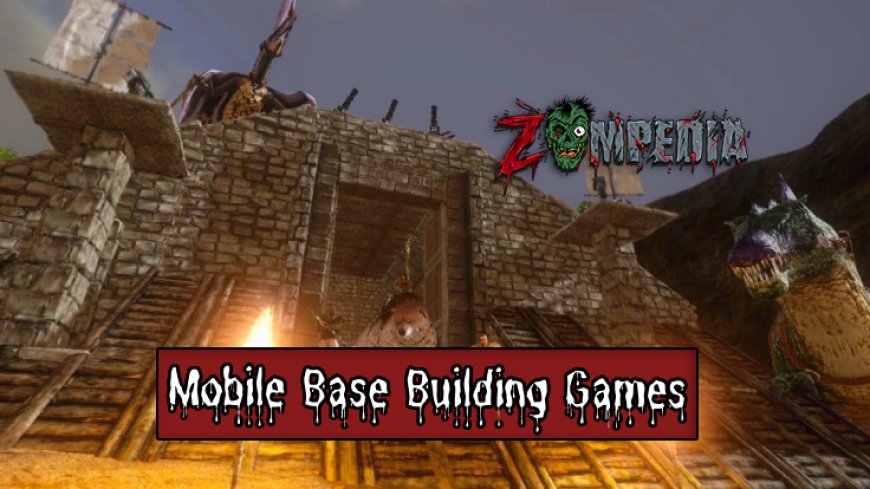 Top 10 Mobile Base Building Games for 2024