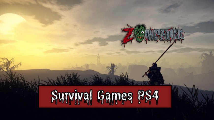 Top 10 Survival Games for PS4 in 2024