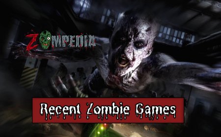Top 10 Recent Zombie Games You Can't Miss