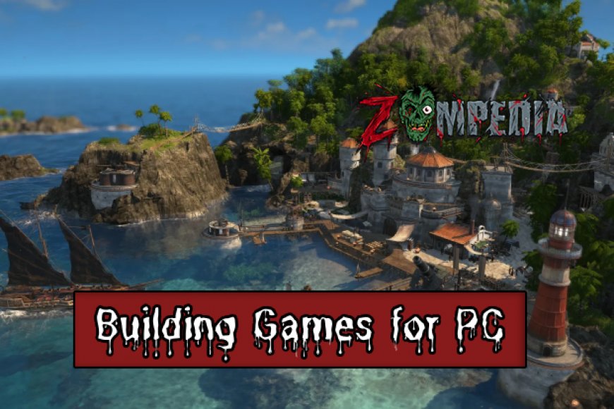 Computer In Building Games Top 10 Building Games for PC You Must Play | Zompedia