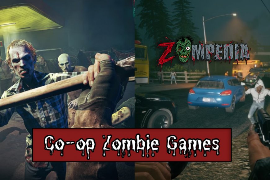 Top 10 Co op Zombie Games For Thrilling Team Play Zompedia top-10-co-op-zombie-games-for-thrilling-team-play-zompedia