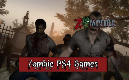Top 10 Zombie PS4 Games You Can't Miss