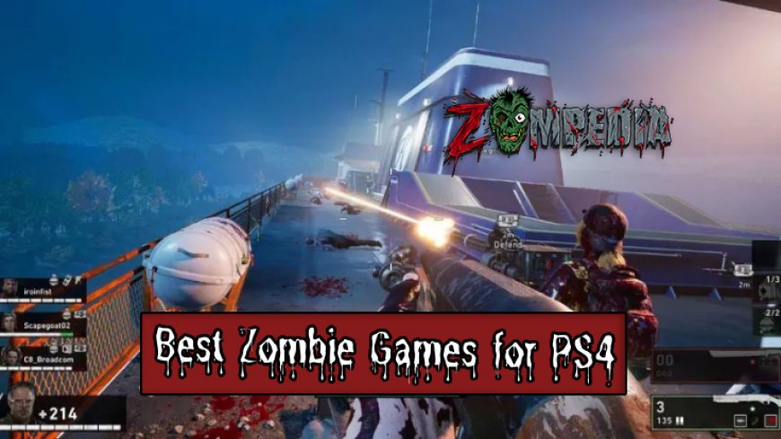 Top 10 Best Zombie Games for PS4