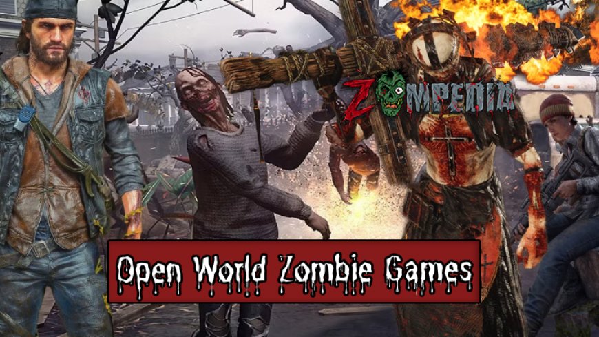 Top 10 Best Open World Zombie Games for PS4